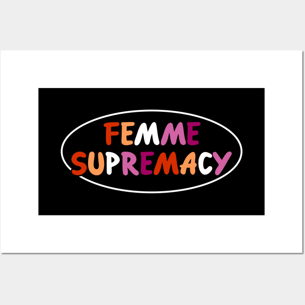 Femme Supremacy - Lesbian Pride Wall Art by Football from the Left